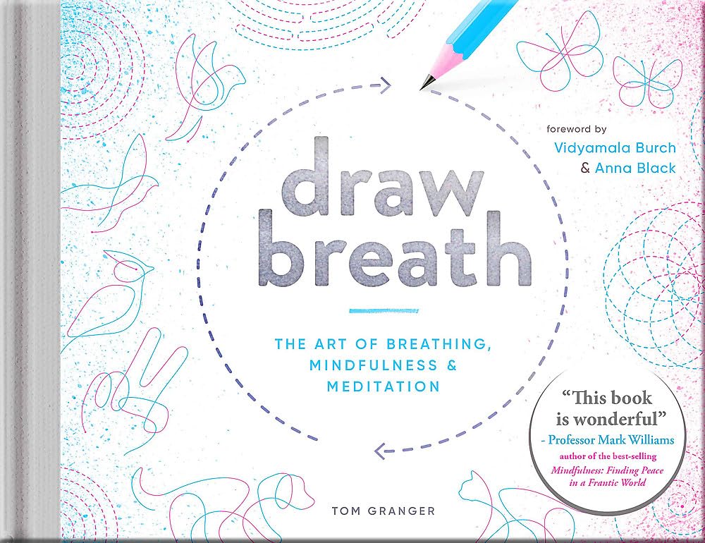Draw Breath: The Art of Breathing by Tom Granger