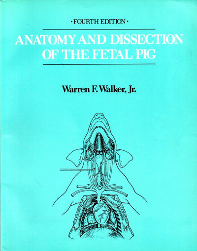 Anatomy and Dissection of the Fetal Pig
