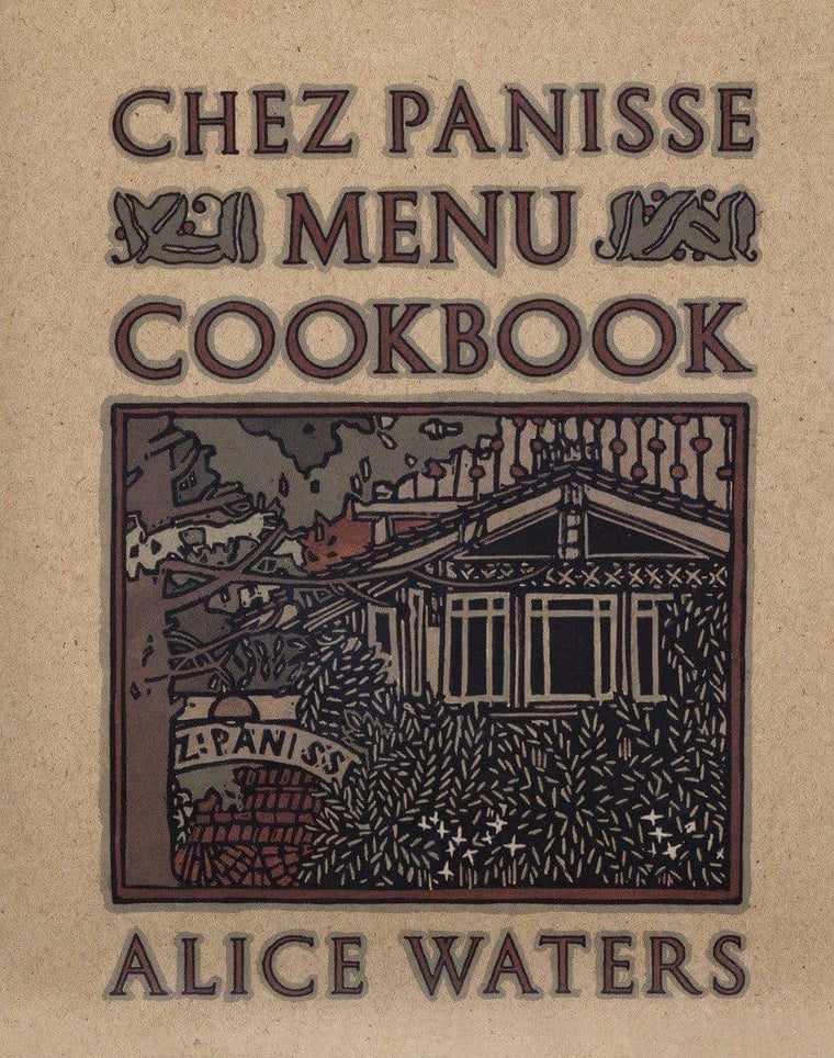 Chez Panisse Menu Cookbook by Waters, Alice
