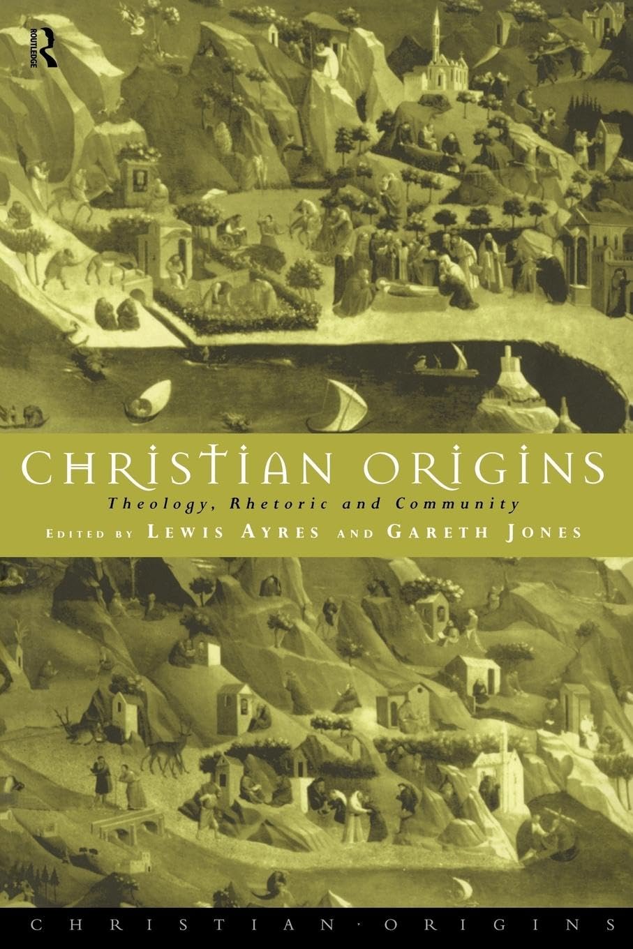 Christian Origins: Theology, Rhetoric and Community