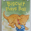 Biscuit Plays Ball (My First I Can Read)