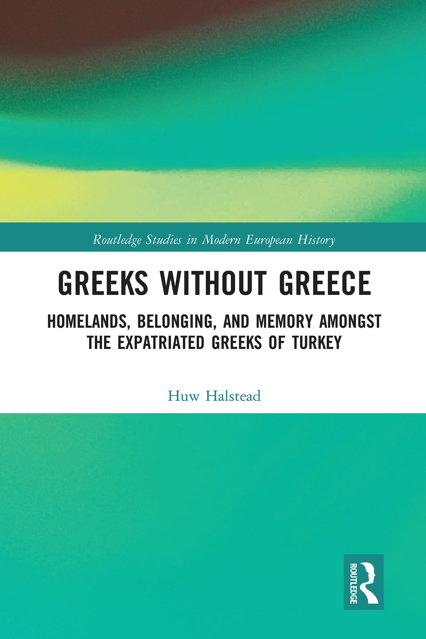 Greeks without Greece (Routledge Studies in Modern European History)