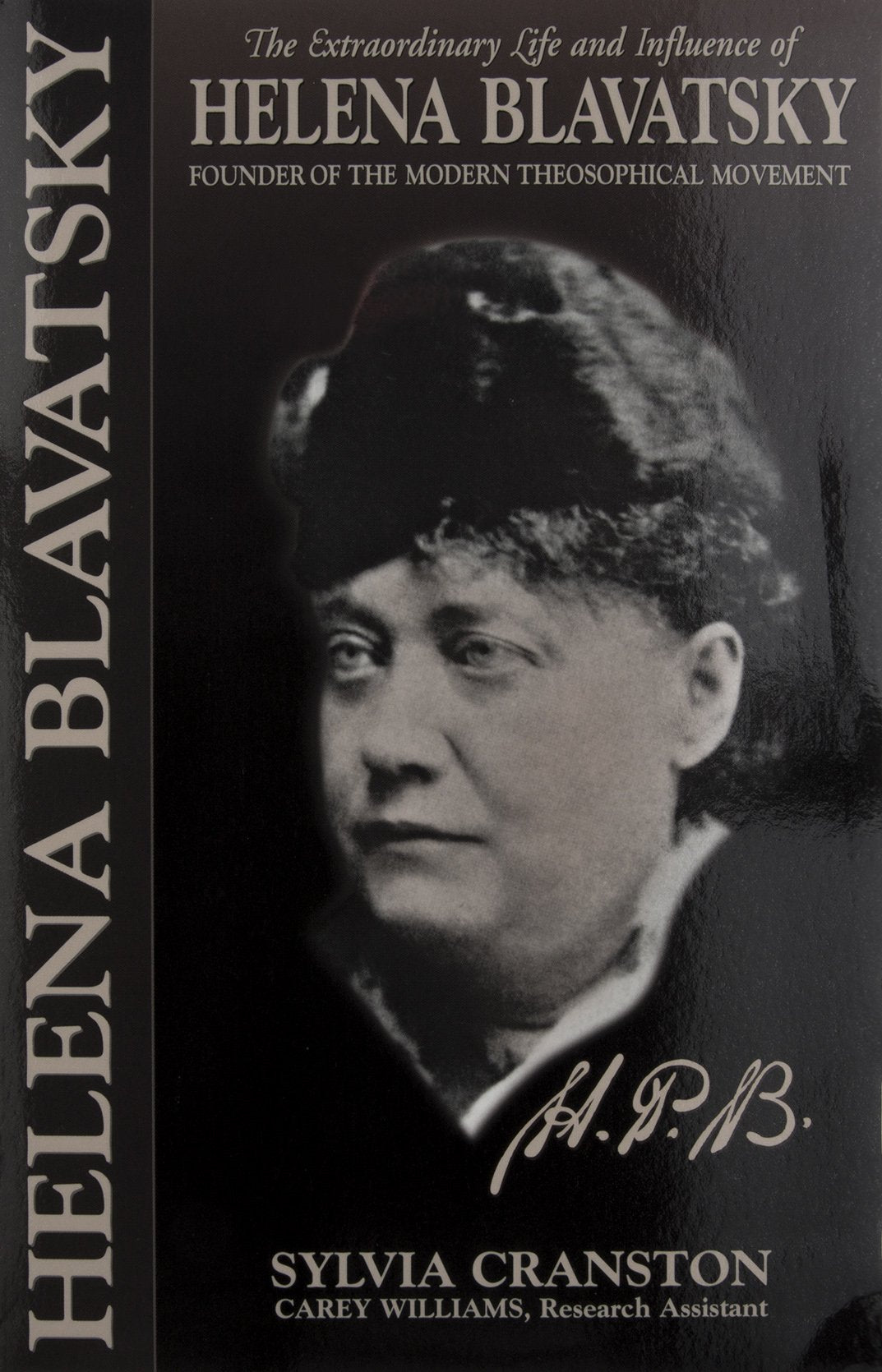 H. P. B.: The Extraordinary Life & Influence of Helena Blavastsky