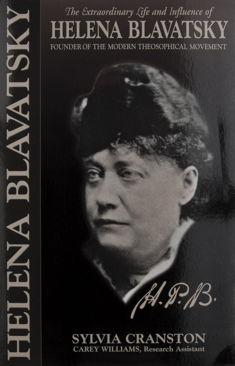H. P. B.: The Extraordinary Life & Influence of Helena Blavastsky