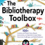 The Bibliotherapy Toolbox: 100+ Creative and Playful Story-Based Interventions to Help Kids Create Safety, Overcome Challenges, and Build Resiliency