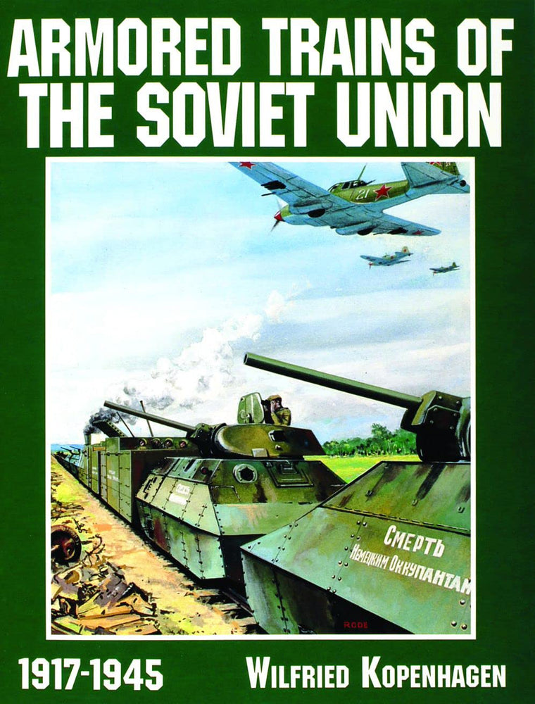 Armored Trains of the Soviet Union 1917-1945 (Schiffer Military History)
