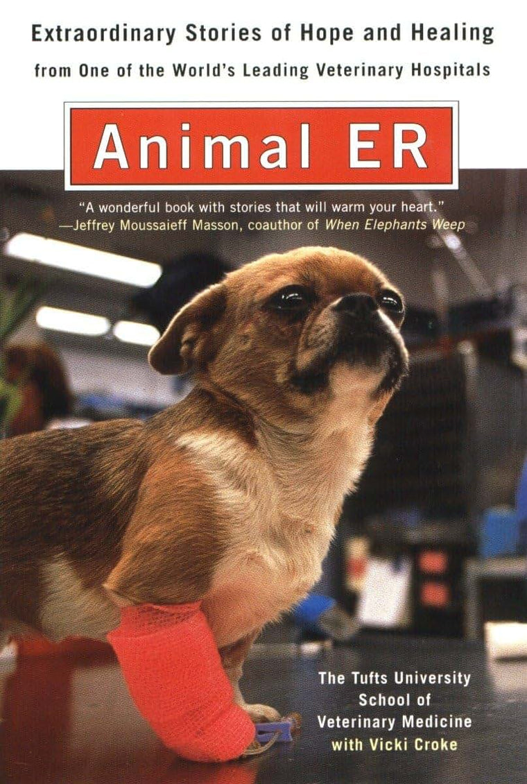 Animal ER: Extraordinary Stories of Hope and Healing from one of the world's leading veterinary hospitals