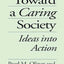 Toward a Caring Society: Ideas into Action