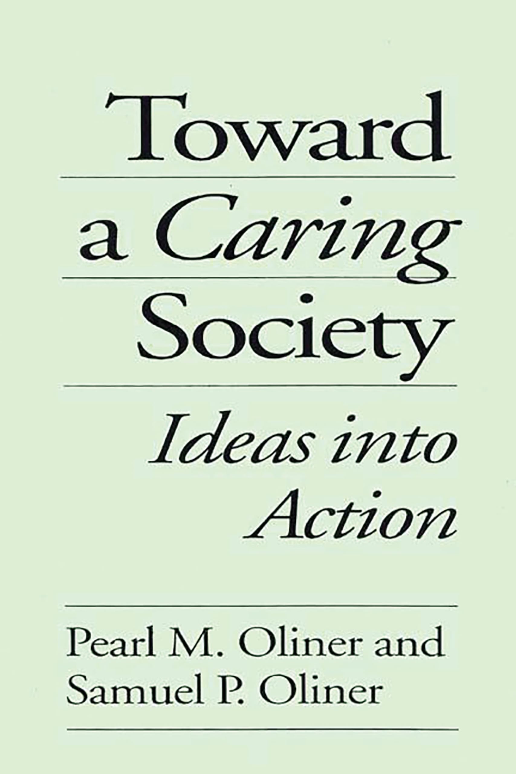 Toward a Caring Society: Ideas into Action