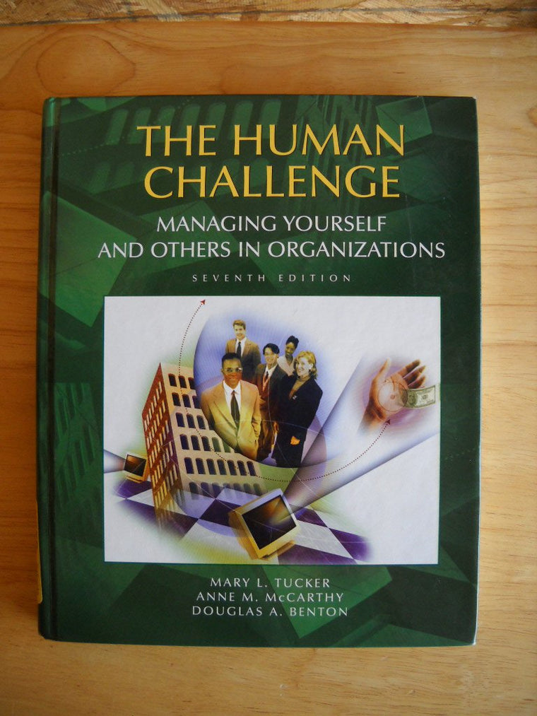 Human Challenge, The: Managing Yourself and Others in Organizations