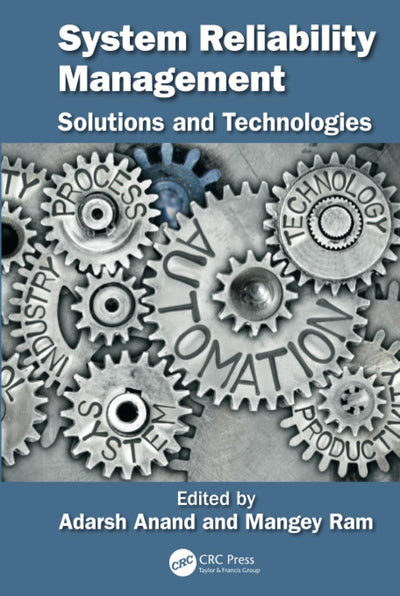System Reliability Management (Advanced Research in Reliability and System Assurance Engineering)