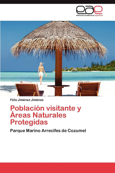 Población visitante y Áreas Naturales Protegidas: Parque Marino Arrecifes de Cozumel (Spanish Edition)