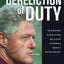 Dereliction of Duty: Eyewitness Account of How Bill Clinton Compromised America's National Security