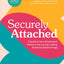 Securely Attached: Transform Your Attachment Patterns into Loving, Lasting Romantic Relationships ( A Guided Journal) (Attachment Nerd)