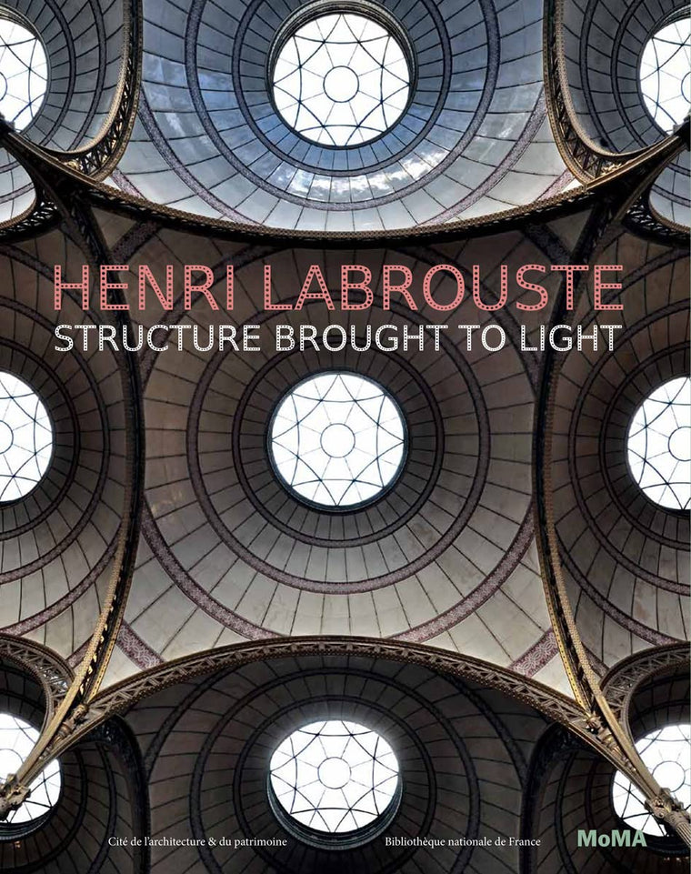 Henri Labrouste: Structure Brought to Light