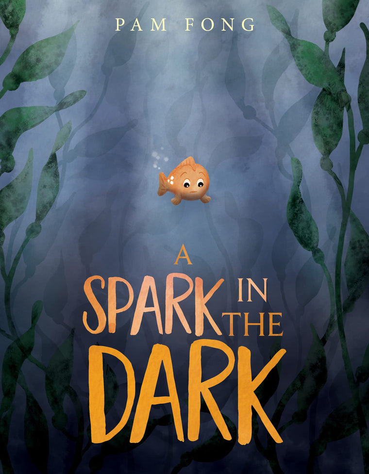 A Spark in the Dark: An Expressive Little Fish Picture Book About Ocean Feelings for Kids (Ages 4-8)