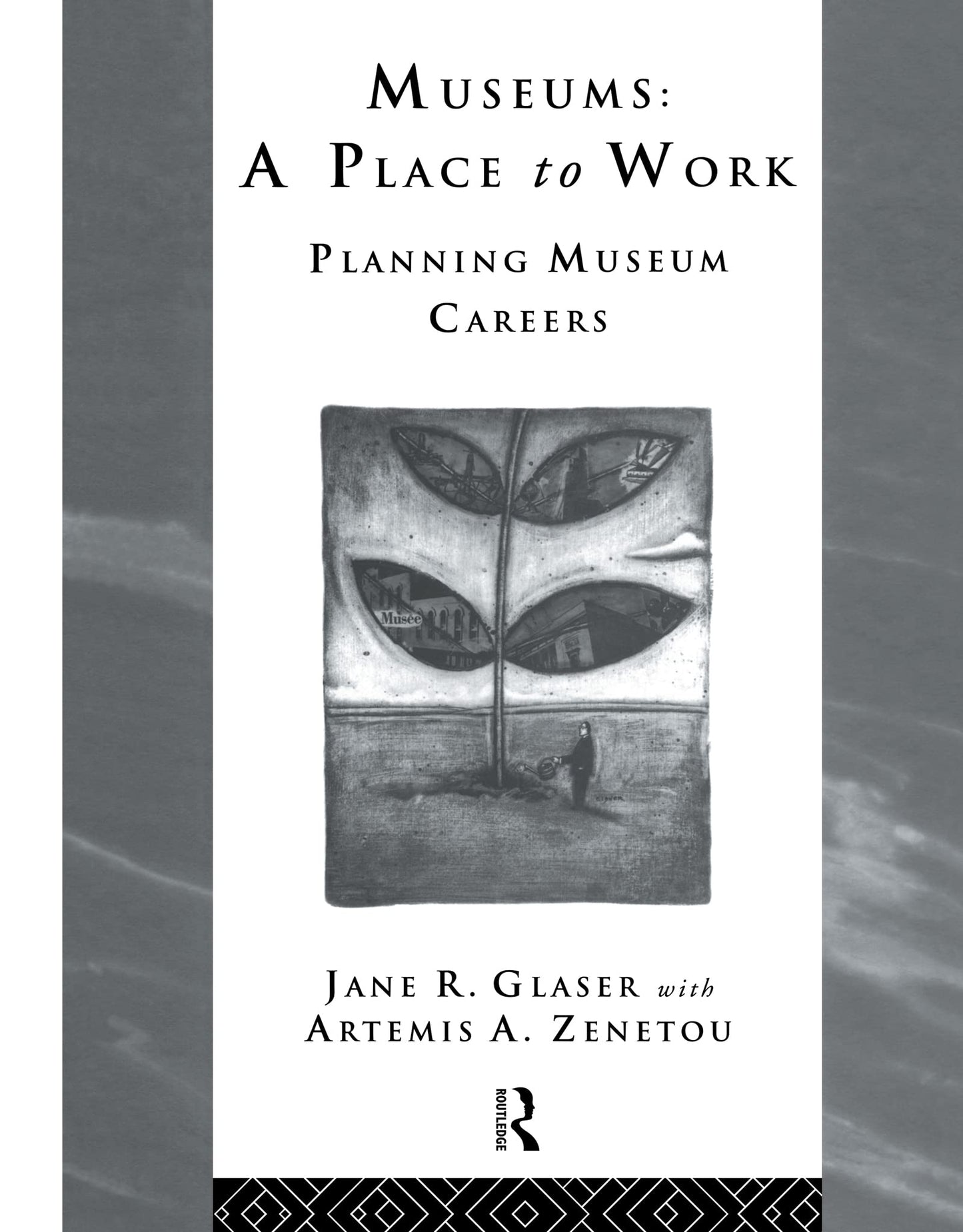 Museums: A Place to Work: Planning Museum Careers (Heritage: Care-Preservation-Management)