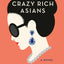 Crazy Rich Asians (Crazy Rich Asians Trilogy)