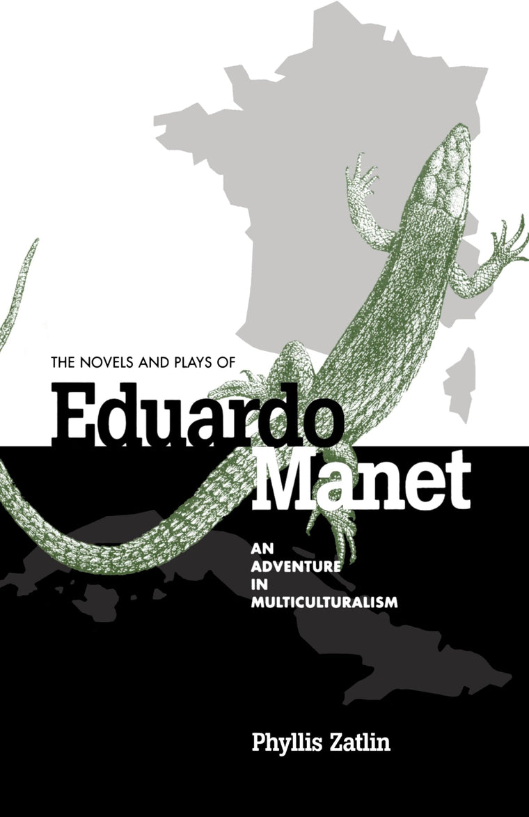 The Novels and Plays of Eduardo Manet: An Adventure in Multiculturalism (Studies in Romance Literatures)