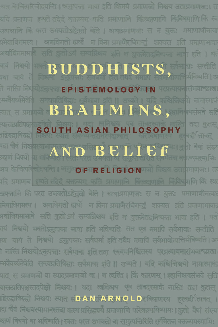 Buddhists, Brahmins, and Belief: Epistemology in South Asian Philosophy of Religion
