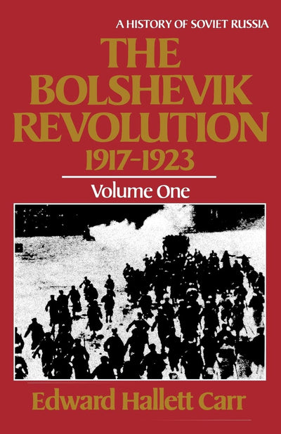 The Bolshevik Revolution, 1917-1923, Vol. 1 (History of Soviet Russia)