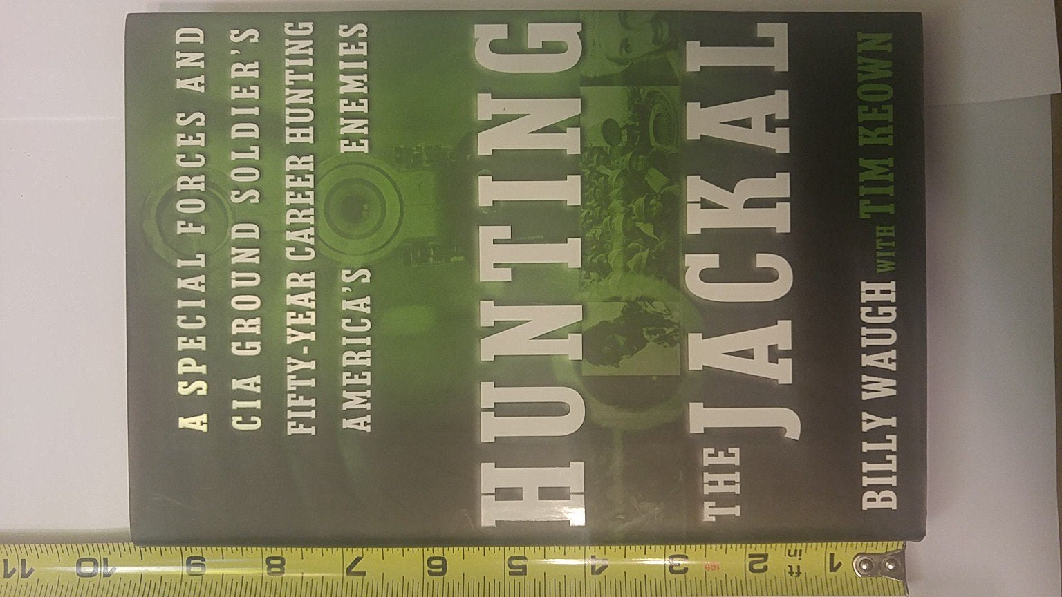 Hunting the Jackal: A Special Forces and CIA Ground Soldiers Fifty-Year Career Hunting Americas Enemies