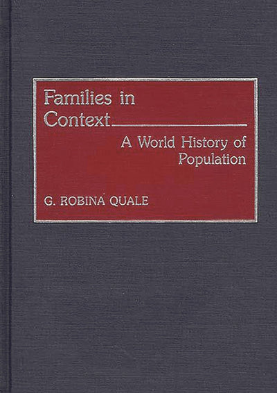 Families in Context: A World History of Population (Contributions to the Study of World History)