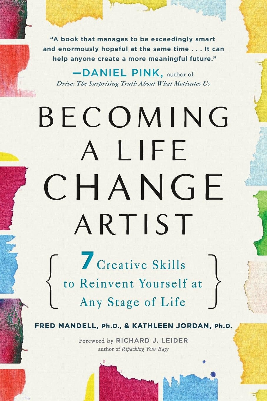 Becoming a Life Change Artist: 7 Creative Skills to Reinvent Yourself at Any Stage of Life