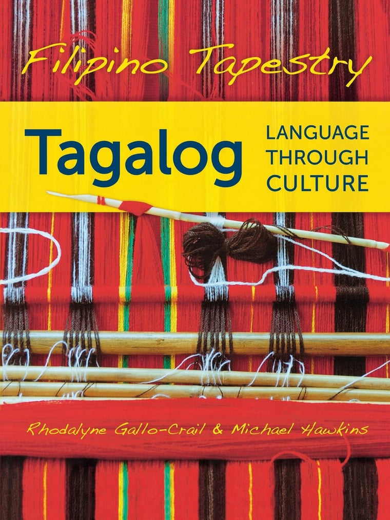 Filipino Tapestry: Tagalog Language through Culture (English and Philippine Languages Edition)