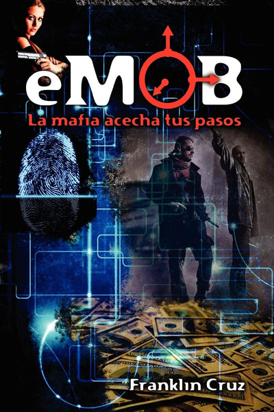 eMob: La mafia acecha tus pasos (Spanish Edition)