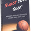 Shoot Your Shot: A Sport-Inspired Guide To Living Your Best Life