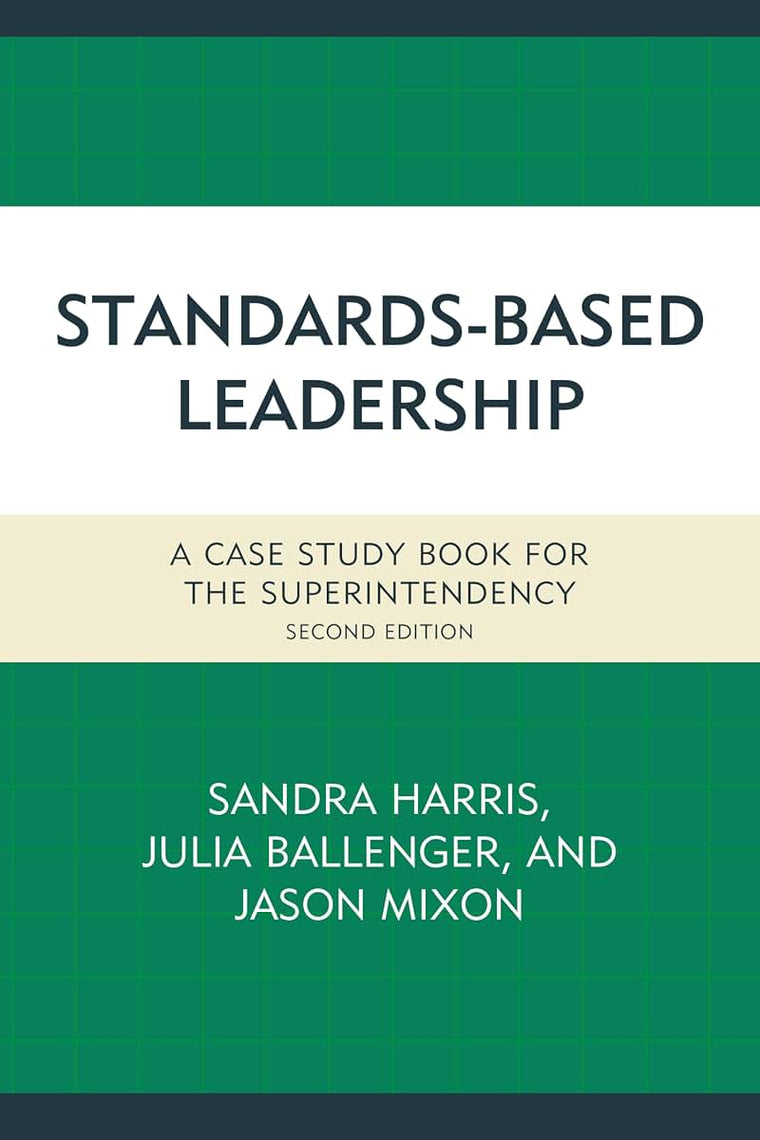 Standards-Based Leadership: A Case Study Book for the Superintendency