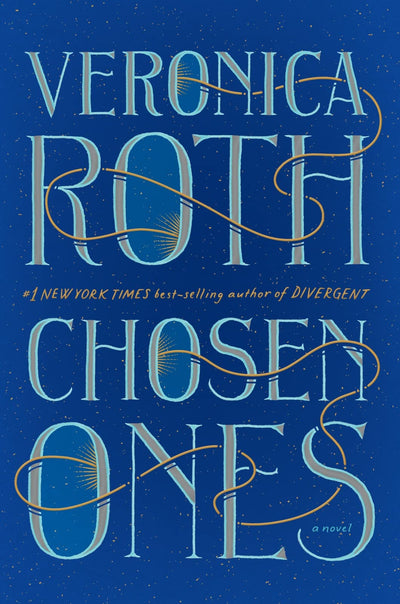 Chosen Ones: The New Novel from New York Times Best-Selling Author Veronica Roth - A Dark Fantasy Thriller About Famous Heroes and a Magical War That Never Ended