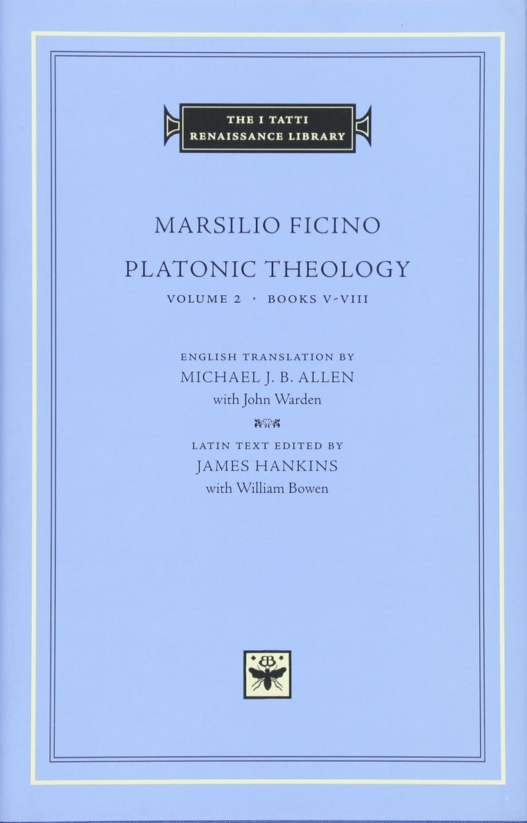 Platonic Theology, Volume 2: Books V-VIII (The I Tatti Renaissance Library)