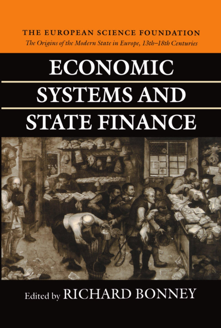 Economic Systems and State Finance (The ^AOrigins of the Modern State in Europe, 13th to 18th Centuries)