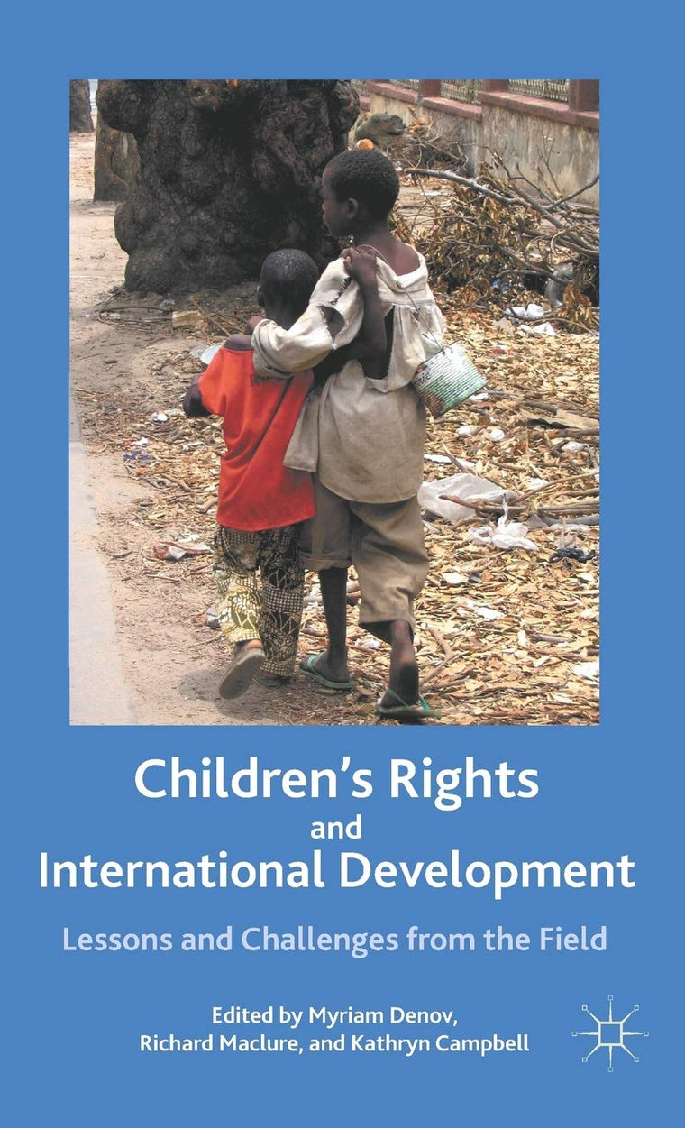 Childrens Rights and International Development: Lessons and Challenges from the Field
