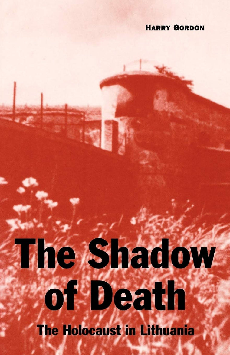 The Shadow of Death: The Holocaust in Lithuania