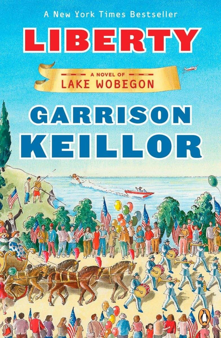 Liberty: A Novel of Lake Wobegon (Lake Wobegon Novels)