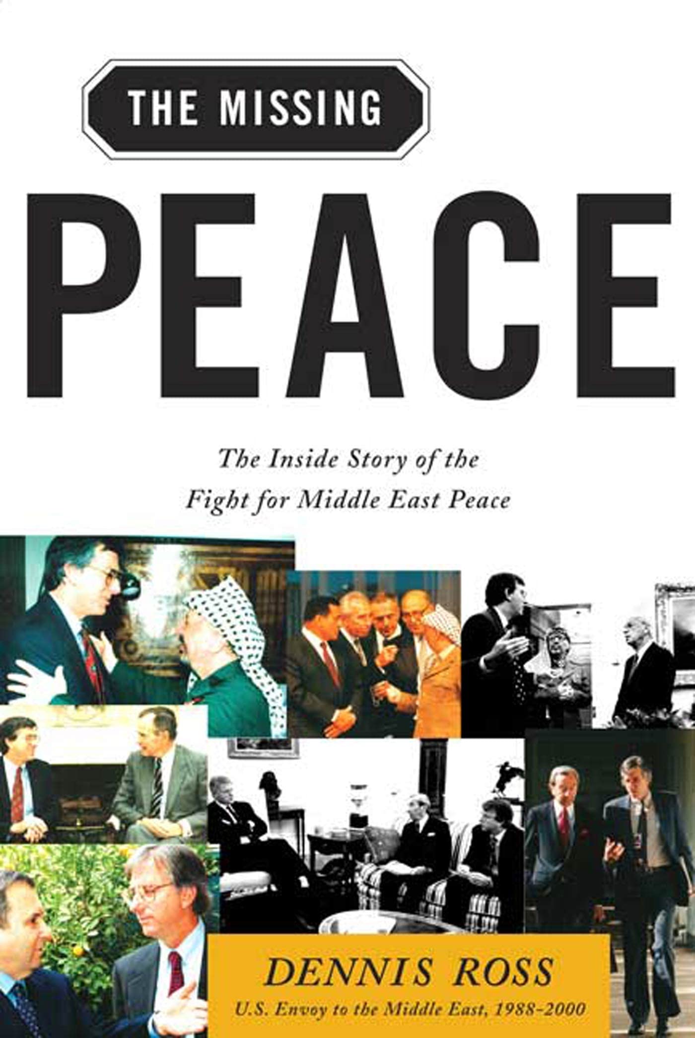 The Missing Peace: The Inside Story of the Fight for Middle