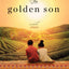 The Golden Son: A Tender Tale of Childhood Friends Torn Between Tradition and Love, India and America, Duty and Desire