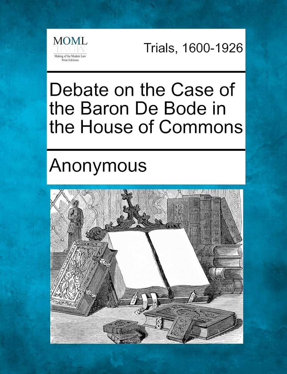 Debate on the Case of the Baron de Bode in the House of Commons