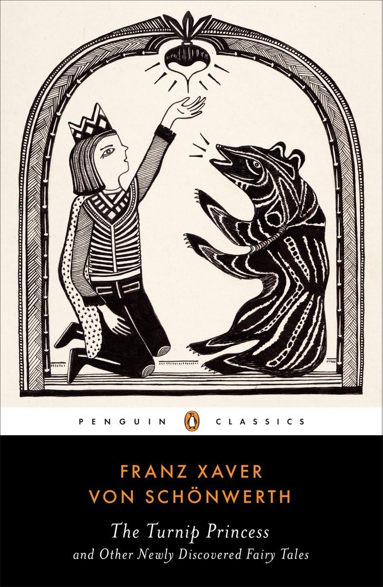 The Turnip Princess and Other Newly Discovered Fairy Tales (Penguin Classics)