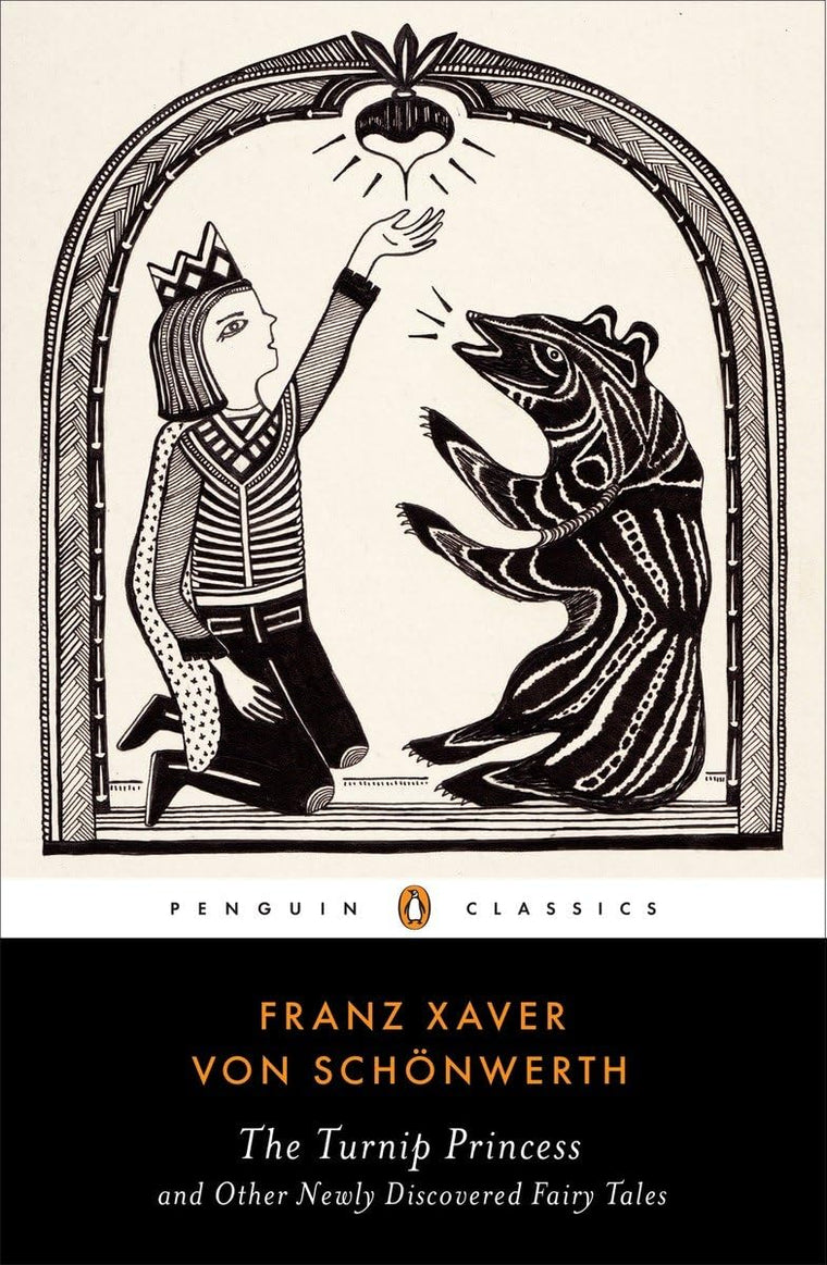 The Turnip Princess and Other Newly Discovered Fairy Tales (Penguin Classics)
