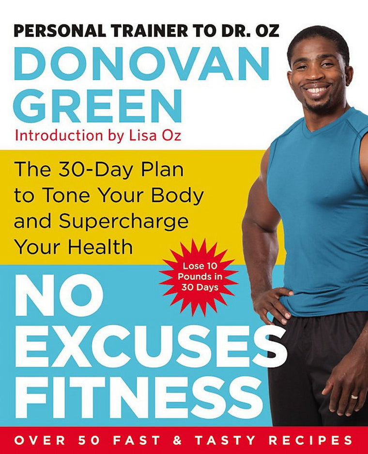 No Excuses Fitness: The 30-Day Plan to Tone Your Body and Supercharge Your Health