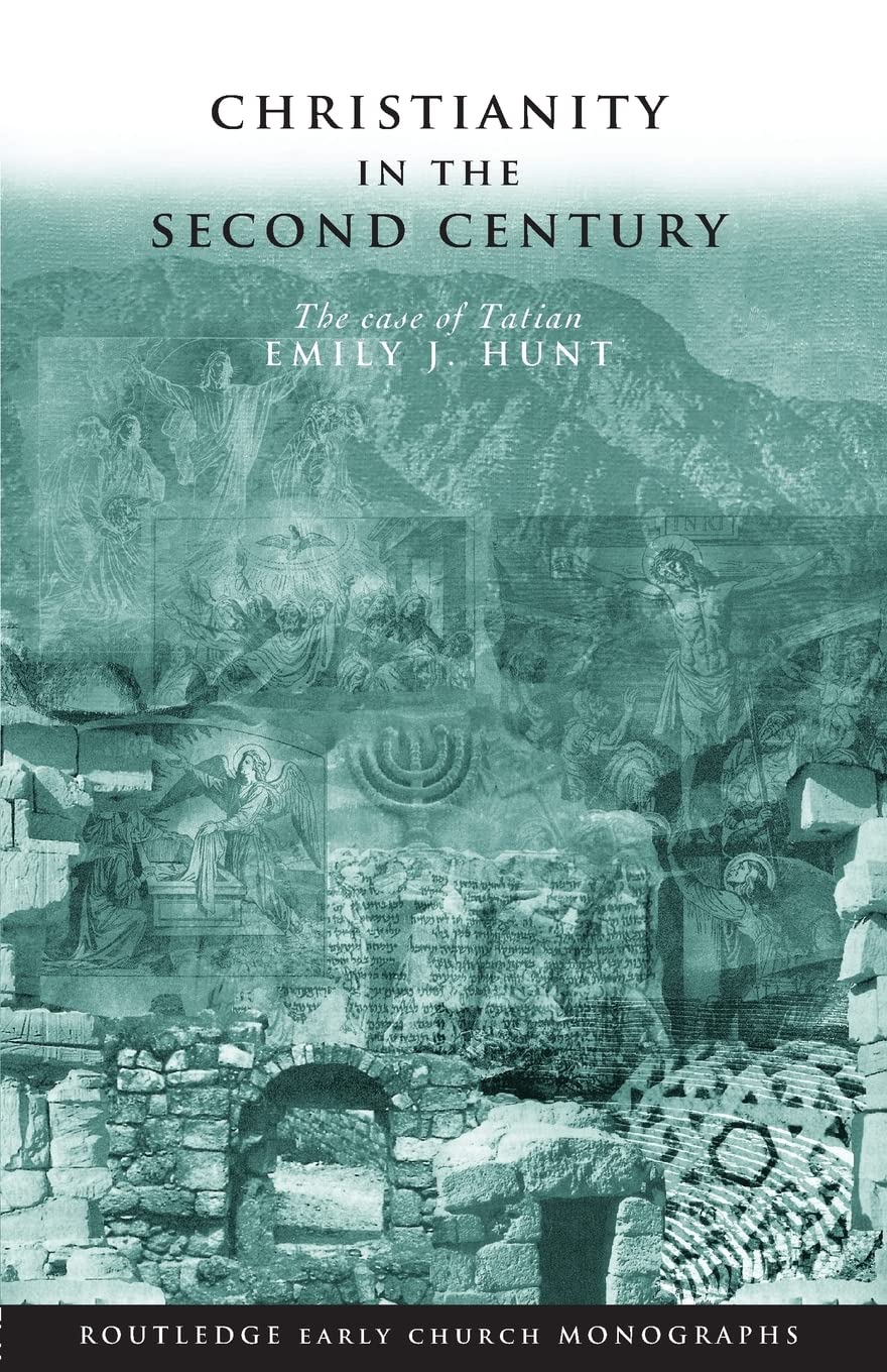 Christianity in the Second Century (Routledge Early Church Monographs)