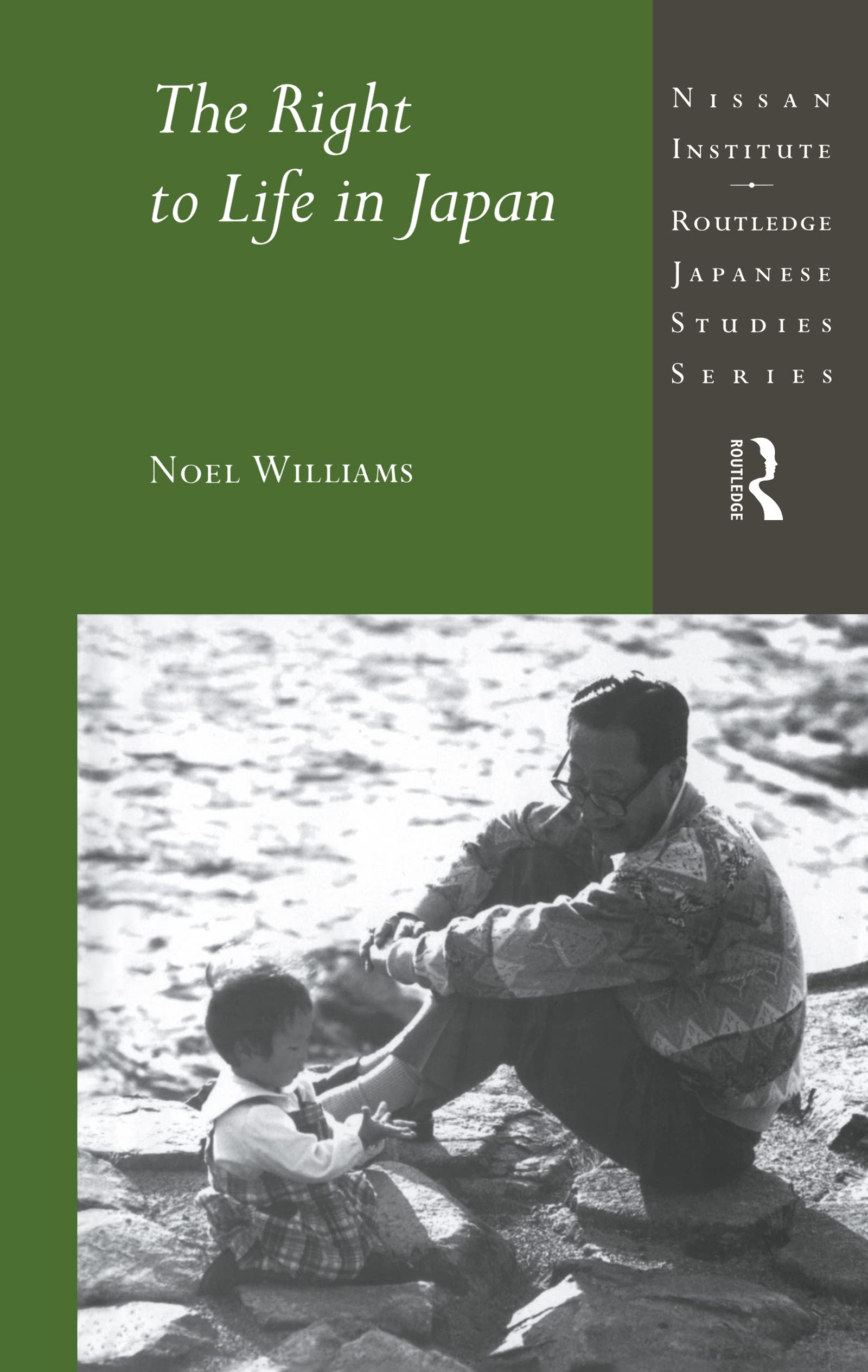 The Right to Life in Japan (Nissan Institute/Routledge Japanese Studies)