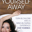 Blow Yourself Away: Turn Blowjobs Into A Mind-Blowing Experience FOR YOURSELF. A Gay Sexpert's Guide For Women