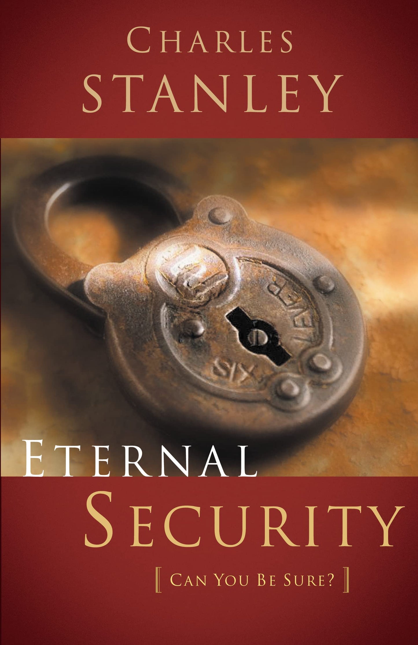 Eternal Security: Can I Be Sure That I'm Going to Heaven?