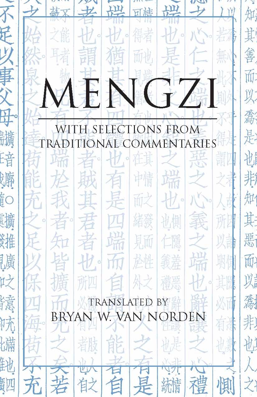 Mengzi: With Selections from Traditional Commentaries (Hackett Classics)
