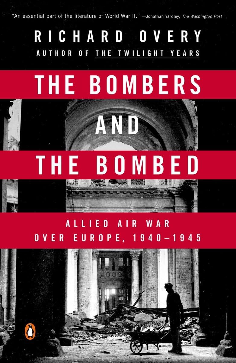 The Bombers and the Bombed: Allied Air War Over Europe, 1940